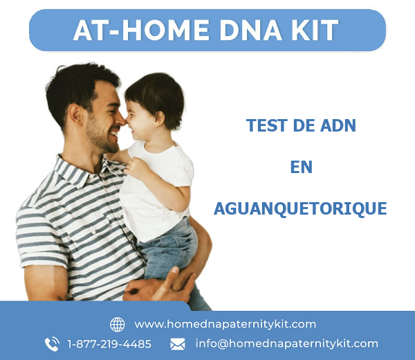 Test de ADN en Aguanquetorique